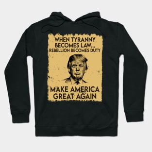 When Tyranny Becomes Law T-shirt Hoodie